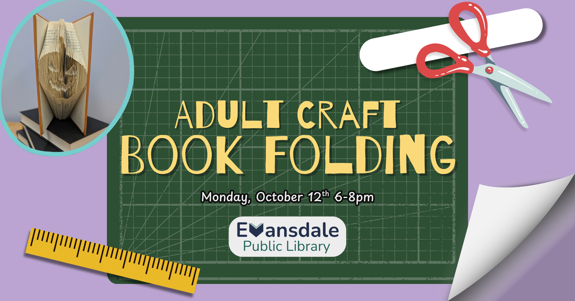 Promotional image for Adult Craft: Book Folding at Evansdale Public Library on Monday, October 12th 6-8pm. The flyer contains clipart of a ruler, bone folder, and scissors, as well as an example image of an upcycled book with the pages folded so that it shows a spooky jack o'lantern.