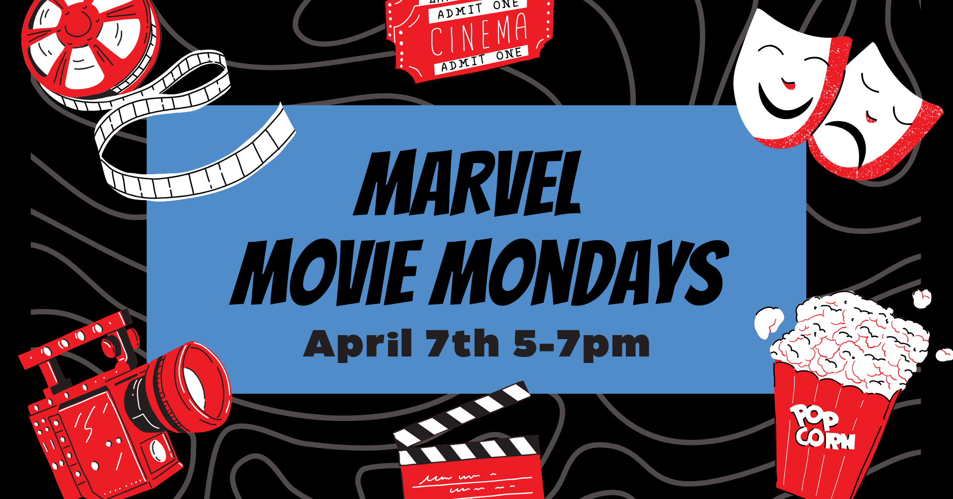 On a black background with gray squiggles throughout, there is a centered blue box that says: 'Marvel Movie Mondays: April 7th 5-7pm.' There are a variety of cinema/film-related graphics around the edges of the image.
