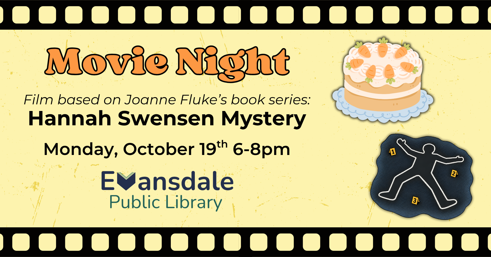 Movie showing. Based on Joanne Fluke's 'Hannah Swensen Mystery' series. Monday, October 19th 6-8pm. Clipart of a fancy carrot cake and a murder scene.