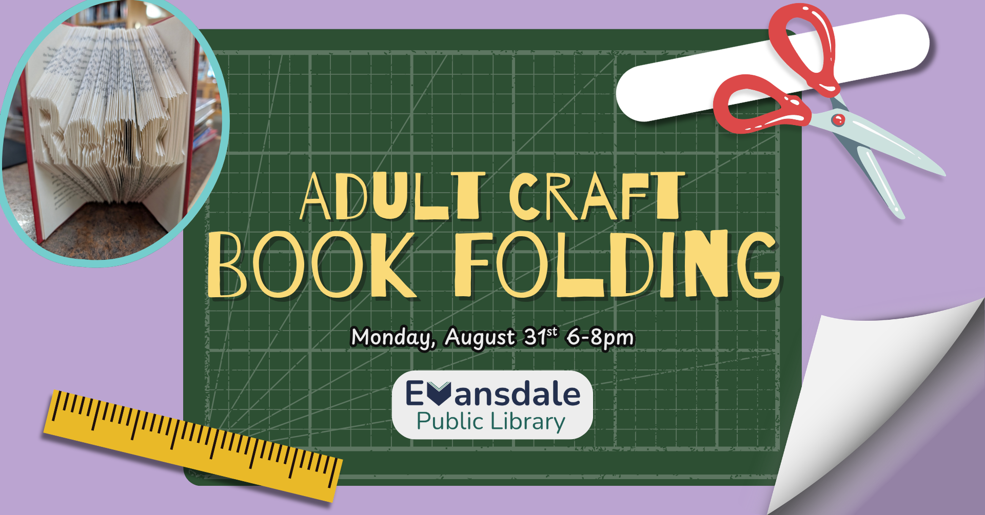 Promotional image for Adult Craft: Book Folding at Evansdale Public Library on Monday, August 31st 6-8pm. The flyer contains clipart of a ruler, bone folder, and scissors, as well as an example image of an upcycled book with the pages folded so that it shows the word 'Read'.