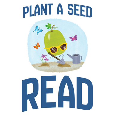 'Plant a Seed, Read' text with drawn graphic of a pear in sunglasses surrounded by butterflies digging holes in the dirt.